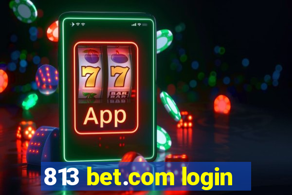 813 bet.com login